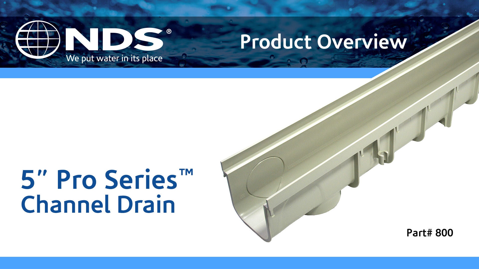 Our improved NDS 5” Pro Series Deep Profile Channel Drain is the most durable, feature-rich and easy to install modular drainage system in its class. Made from injection-molded polypropylene with extended side ribs for increased channel strength and UV inhibitors to prevent fading and cracking.