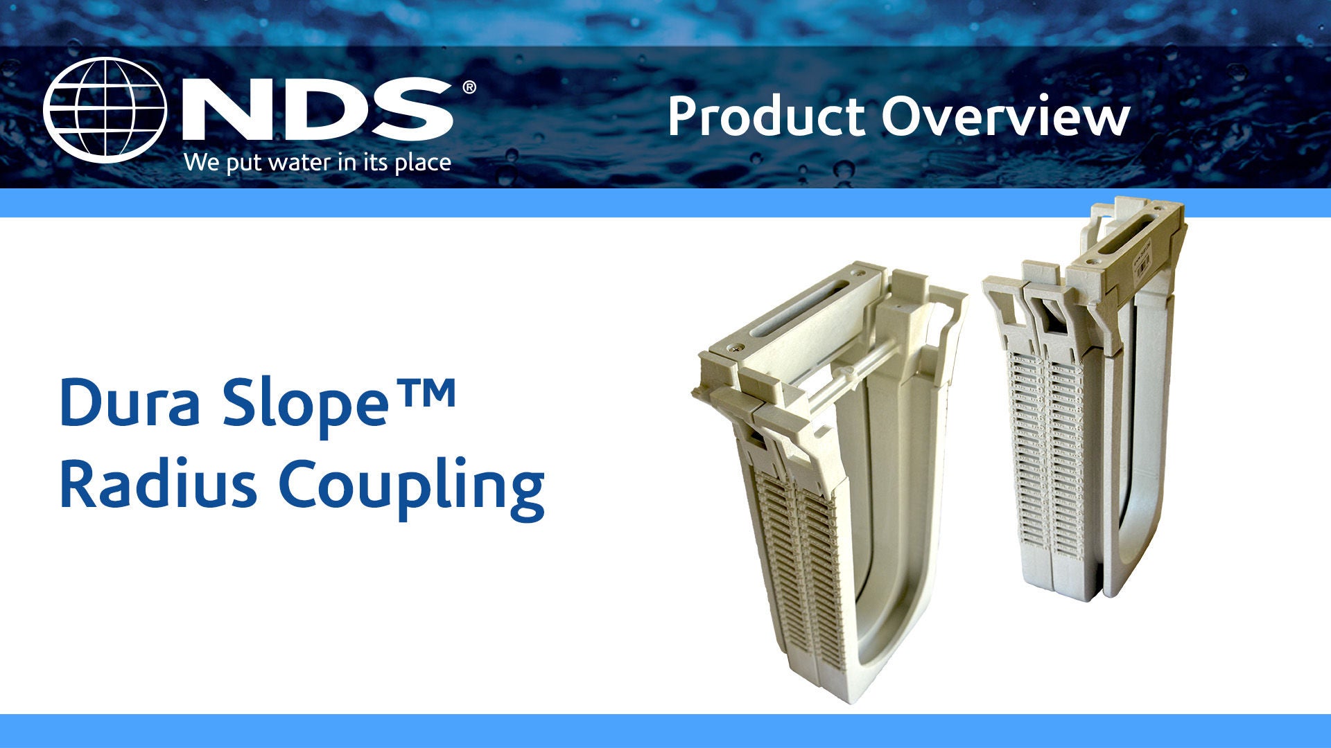 The NDS Dura Slope™ Radius Coupling allows for the creation of a sloping curve in a Dura Slope™ trench drain project.